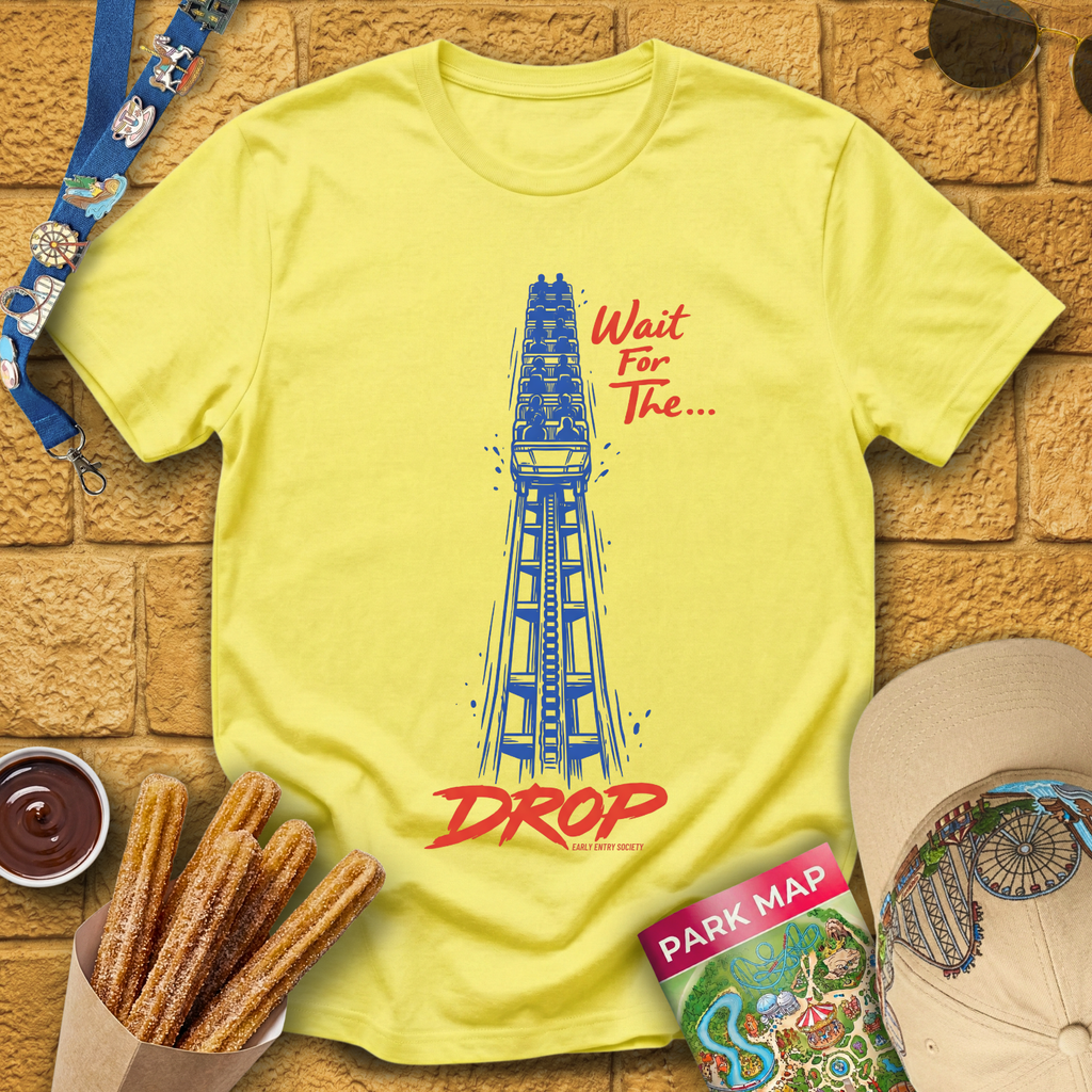 Wait For The Drop T-Shirt