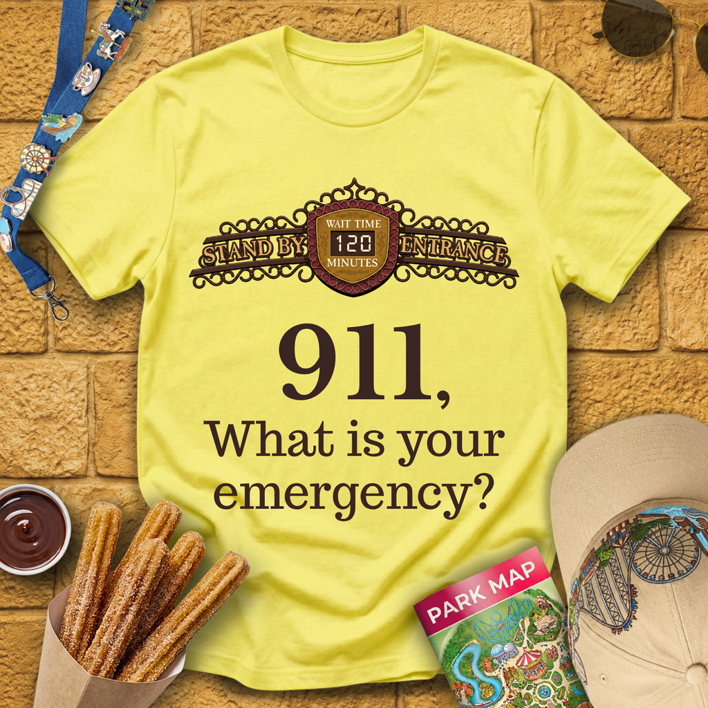 911, What Is Your Emergency? T-Shirt