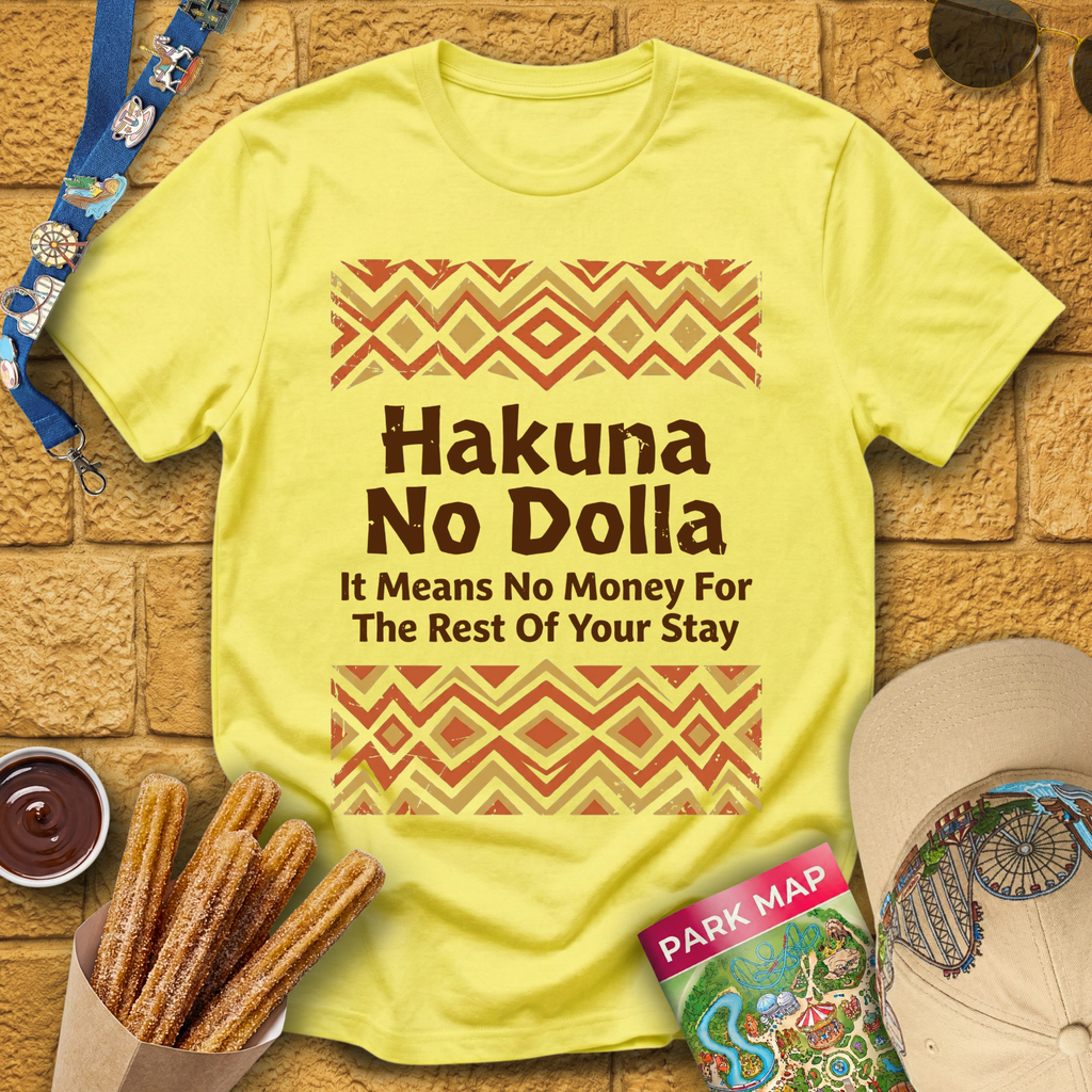 Hakuna No Dolla [Distressed] T-Shirt