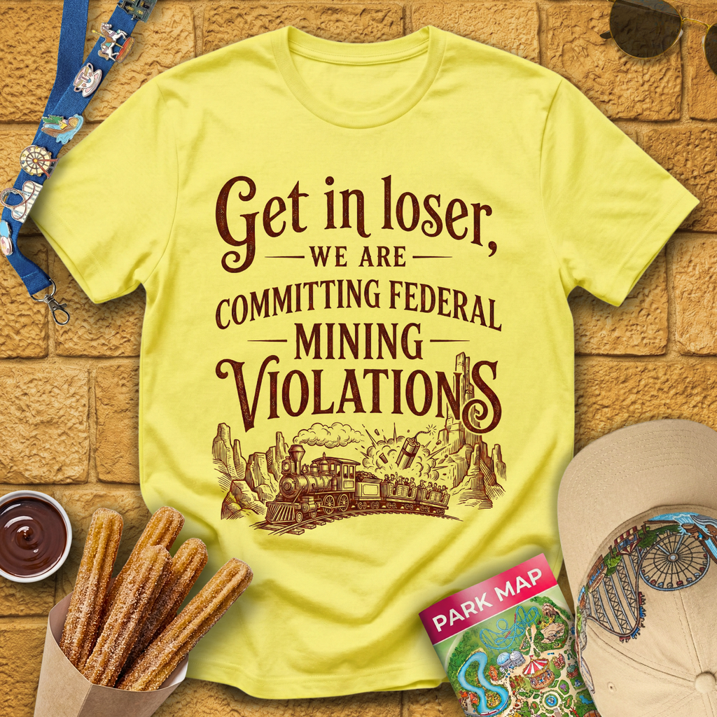 Get In Loser Mine Train [Rustic] T-Shirt