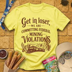 Get In Loser Mine Train [Rustic] T-Shirt