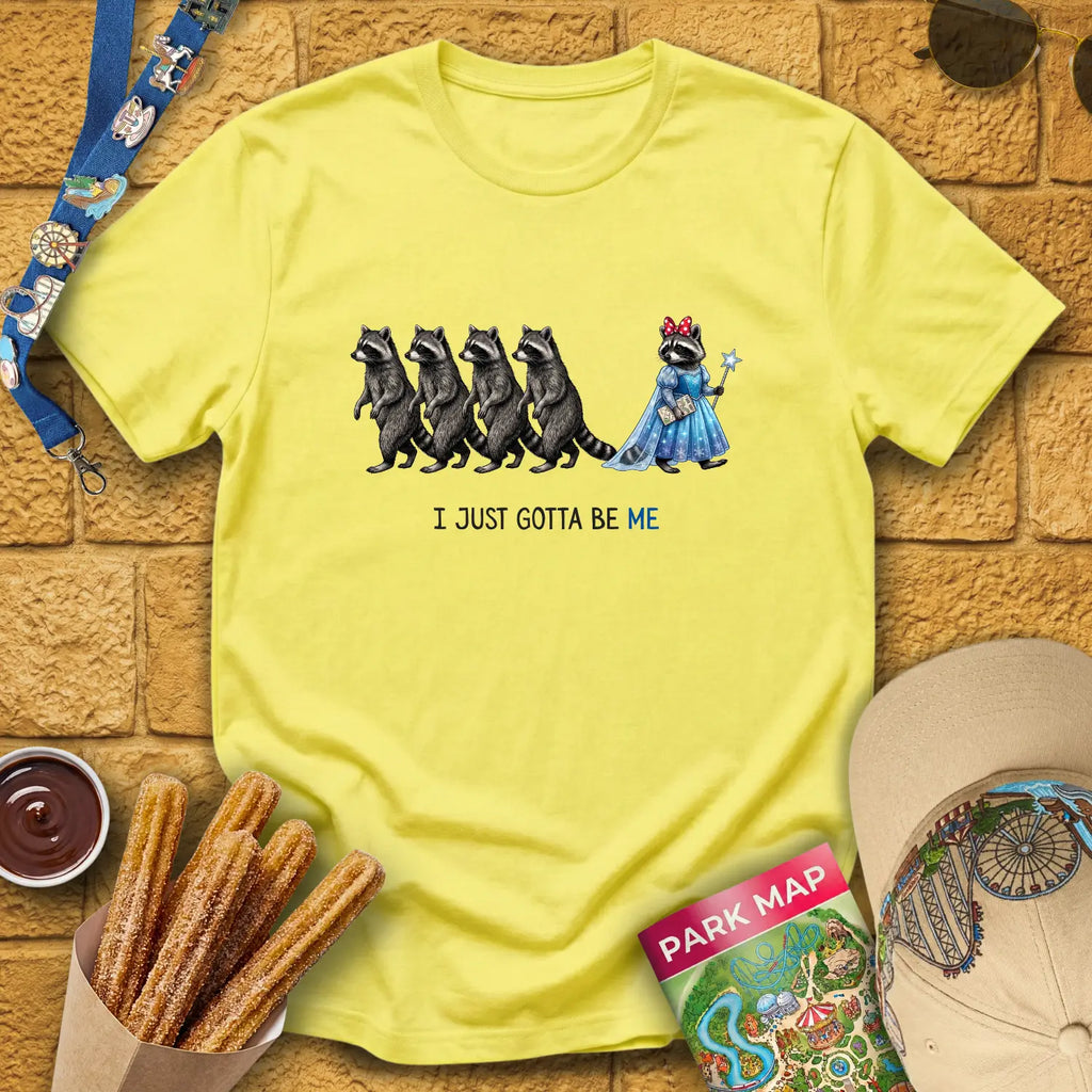 Just Gotta Be Me [Raccoon] T-Shirt for Theme Park Fans (Cornsilk)