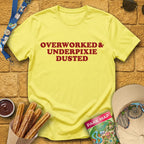 Overworked & UnderPixieDusted [Bold] T-Shirt for Theme Park Fans (Cornsilk)