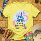 Too Much Pixie Dust [ArtsyGeo] T-Shirt for Theme Park Fans (Cornsilk)