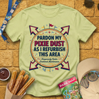 Pardon My Pixie Dust [Weathered] T-Shirt