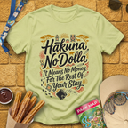 Hakuna No Dolla [Brushed] T-Shirt
