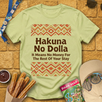 Hakuna No Dolla [Distressed] T-Shirt