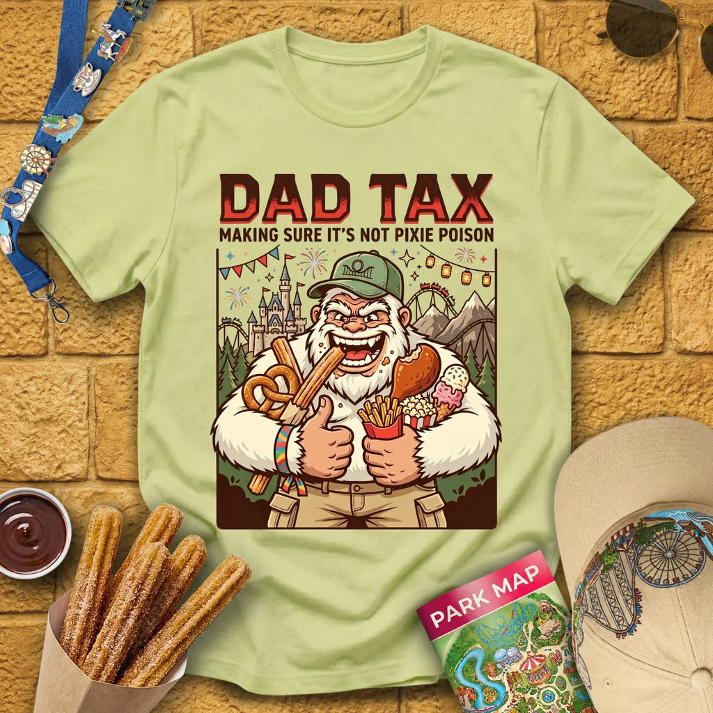 Dad Tax [Comic] T-Shirt for Theme Park Fans (Pistachio)