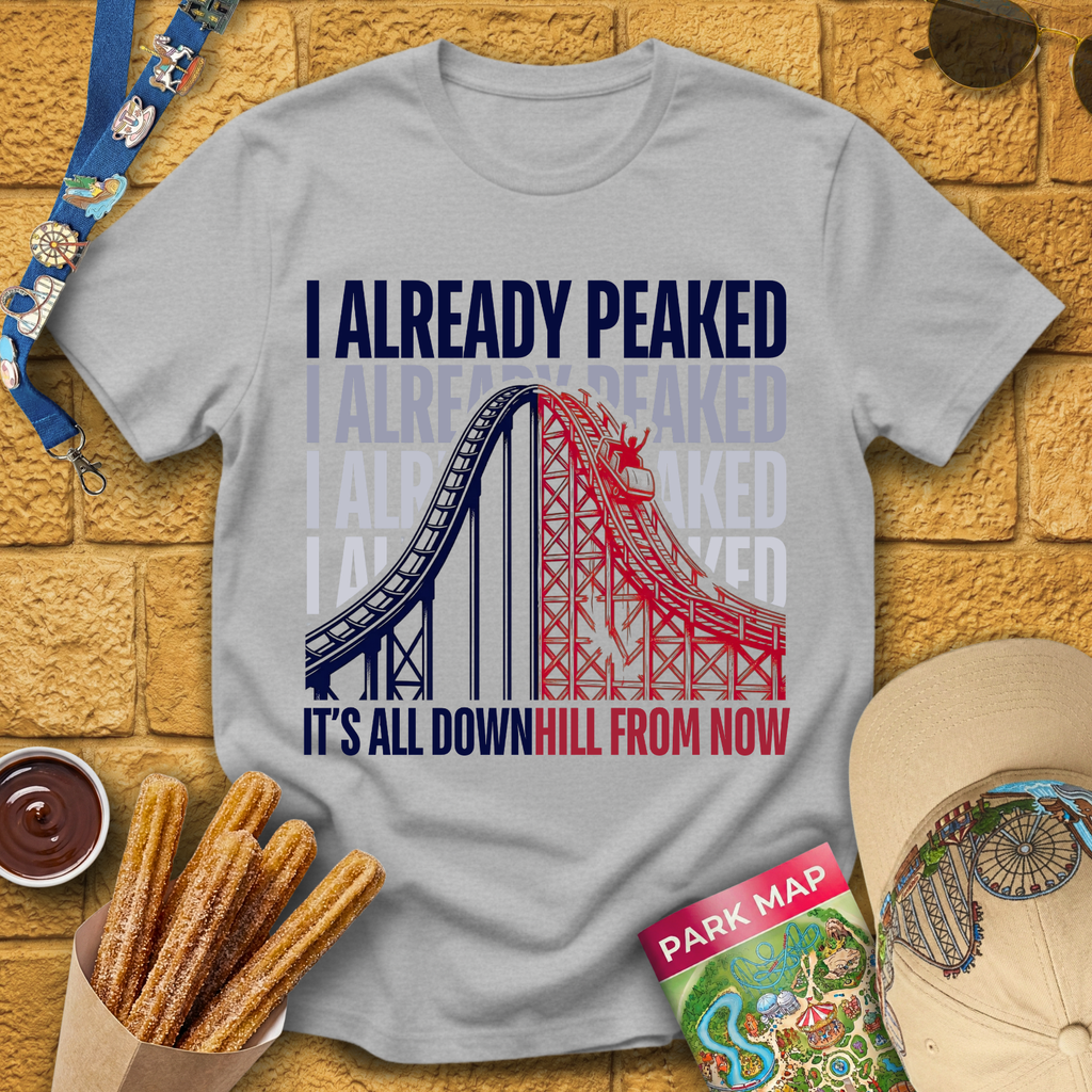 I Already Peaked [Bold] T-Shirt