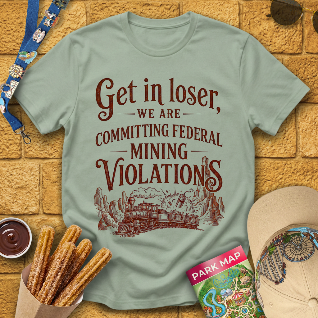Get In Loser Mine Train [Rustic] T-Shirt
