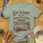 Get In Loser Mine Train [Rustic] T-Shirt