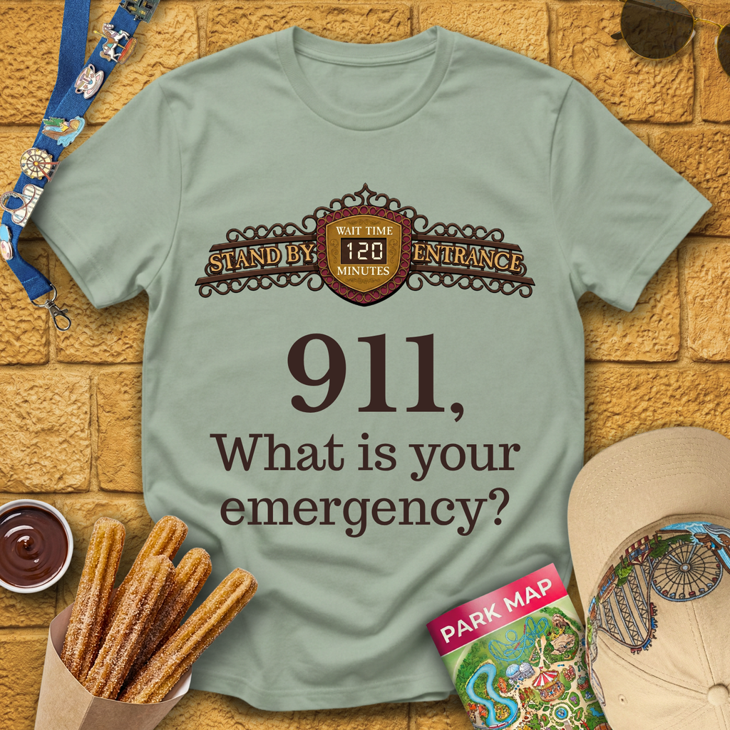911, What Is Your Emergency? T-Shirt