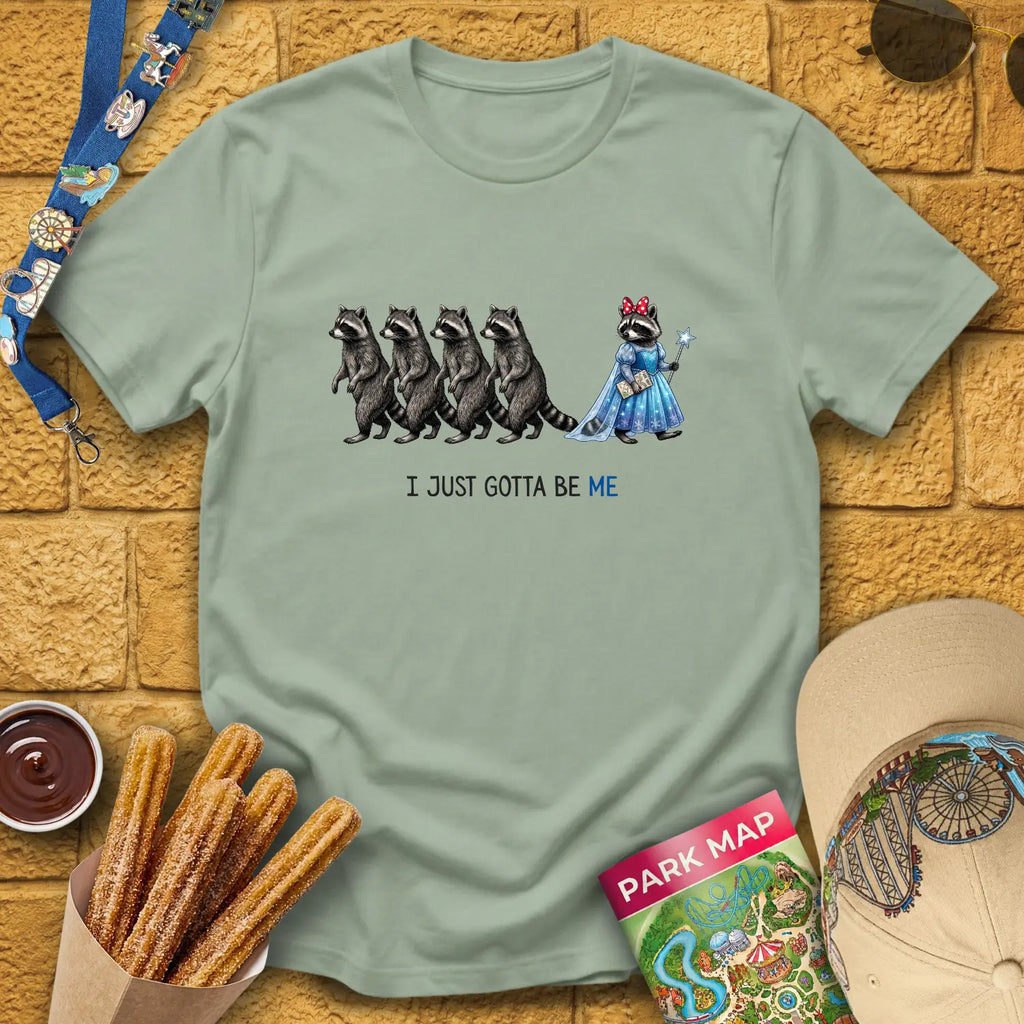 Just Gotta Be Me [Raccoon] T-Shirt for Theme Park Fans (Sage)
