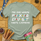 Pixie Dust Meets Caffeine [Bold] T-Shirt for Theme Park Fans (Sage)