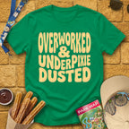 Overworked & UnderPixieDusted [70s] T-Shirt for Theme Park Fans (Kelly Green)