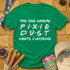 Pixie Dust Meets Caffeine [Bold] T-Shirt for Theme Park Fans (Kelly Green)