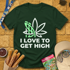 I Love To Get High [Sleek] T-Shirt