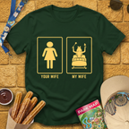 Your Wife My Wife T-Shirt