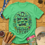 Skip Line, Not Wine 1 [Doodle] T-Shirt