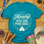 Mommy Needs Pixie Dust [Circular] T-Shirt