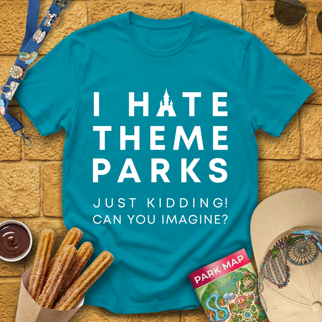 I Hate Theme Parks [Sleek] T-Shirt