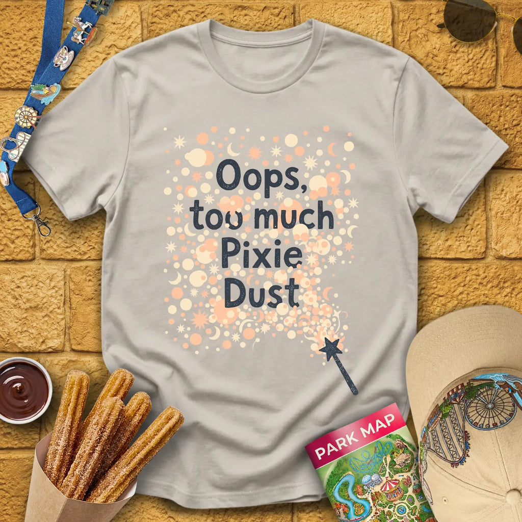 Too Much Pixie Dust [ArtsyHand] T-Shirt for Theme Park Fans (Ice Grey)