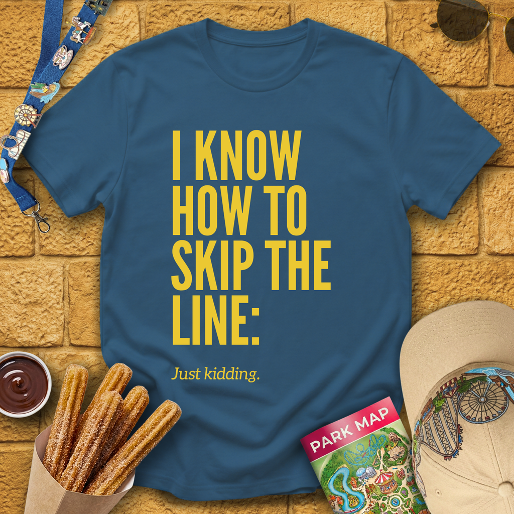 Skip The Line [Sleek] T-Shirt