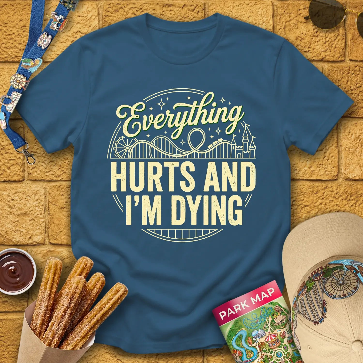 Everything Hurts [Badge] T-Shirt for Theme Park Fans (Indigo Blue)
