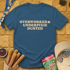 Overworked & UnderPixieDusted [Bold] T-Shirt for Theme Park Fans (Indigo Blue)
