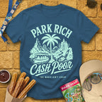 Park Rich Cash Poor [RetroBrush] T-Shirt for Theme Park Fans (Indigo Blue)