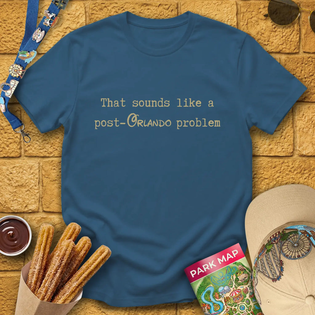 Post-Orlando Problem [Typed] T-Shirt for Theme Park Fans (Indigo Blue)