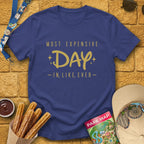 Most Expensive Day [Sleek] T-Shirt for Theme Park Fans (Metro Blue)
