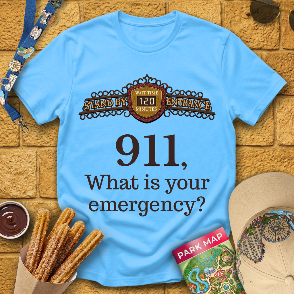 911, What Is Your Emergency? T-Shirt
