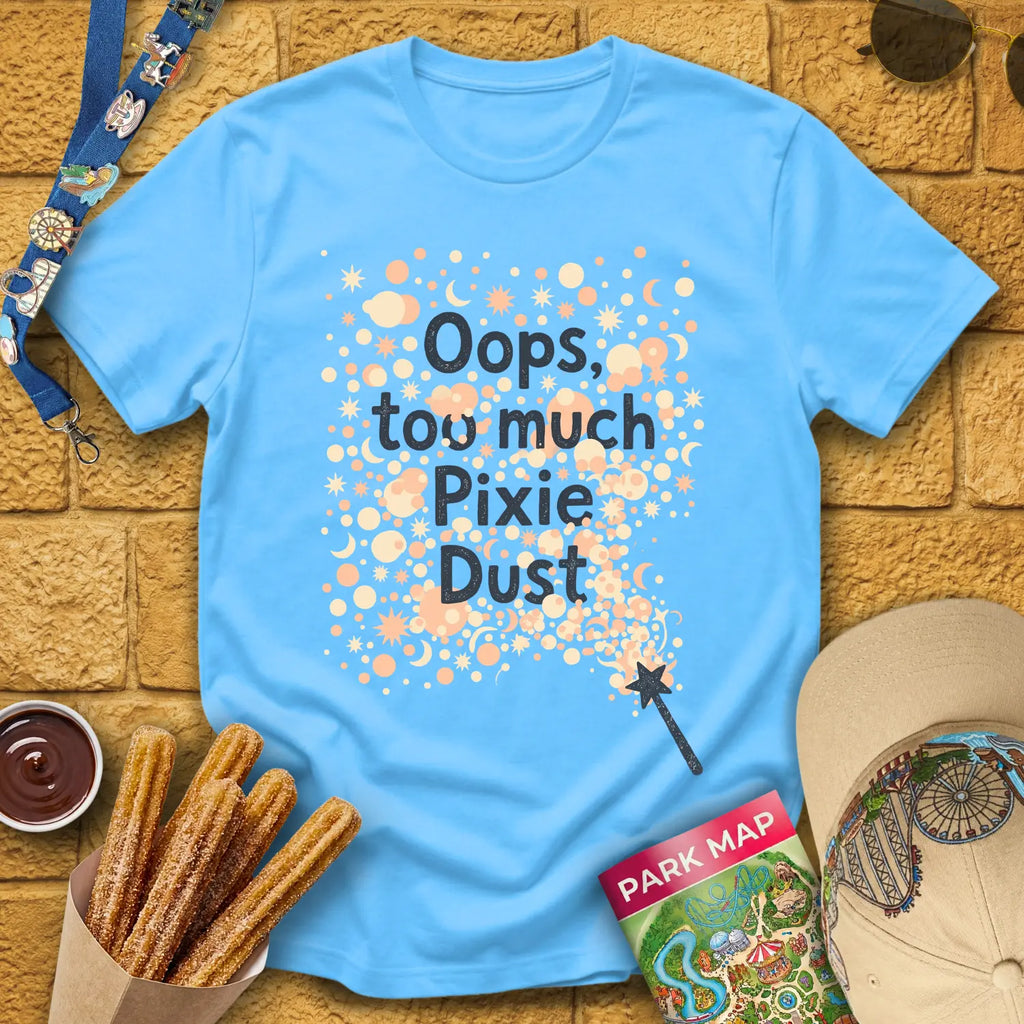 Too Much Pixie Dust [ArtsyHand] T-Shirt for Theme Park Fans (Sky)