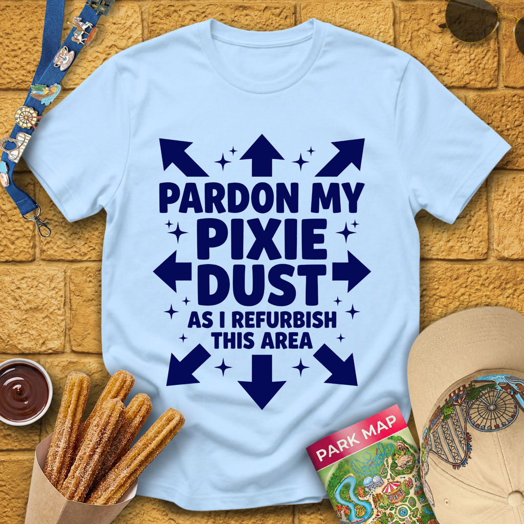 Pardon My Pixie Dust [Sleek] T-Shirt