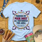 Pardon My Pixie Dust [Weathered] T-Shirt