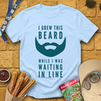 I Grew This Beard [Bold] T-Shirt