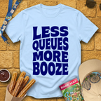 Less Queues, More Booze [Bold] T-Shirt