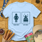 Your Wife My Wife T-Shirt