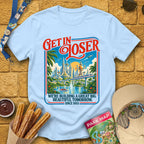 Get In Loser Tomorrow [Poster] T-Shirt for Theme Park Fans (Light Blue)