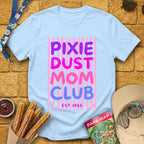Pixie Dust Mom Club [Bold] T-Shirt for Theme Park Fans (Light Blue)