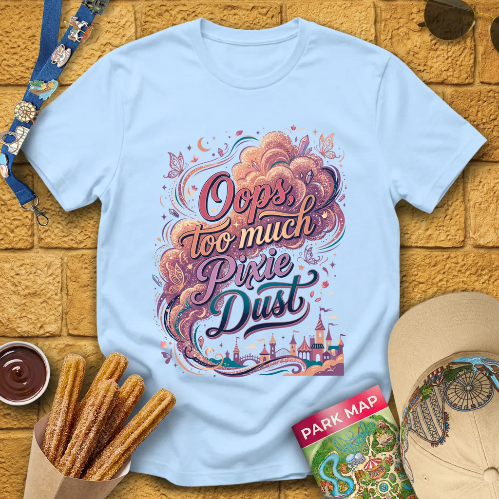 Too Much Pixie Dust [ArtsyDream] T-Shirt for Theme Park Fans (Light Blue)