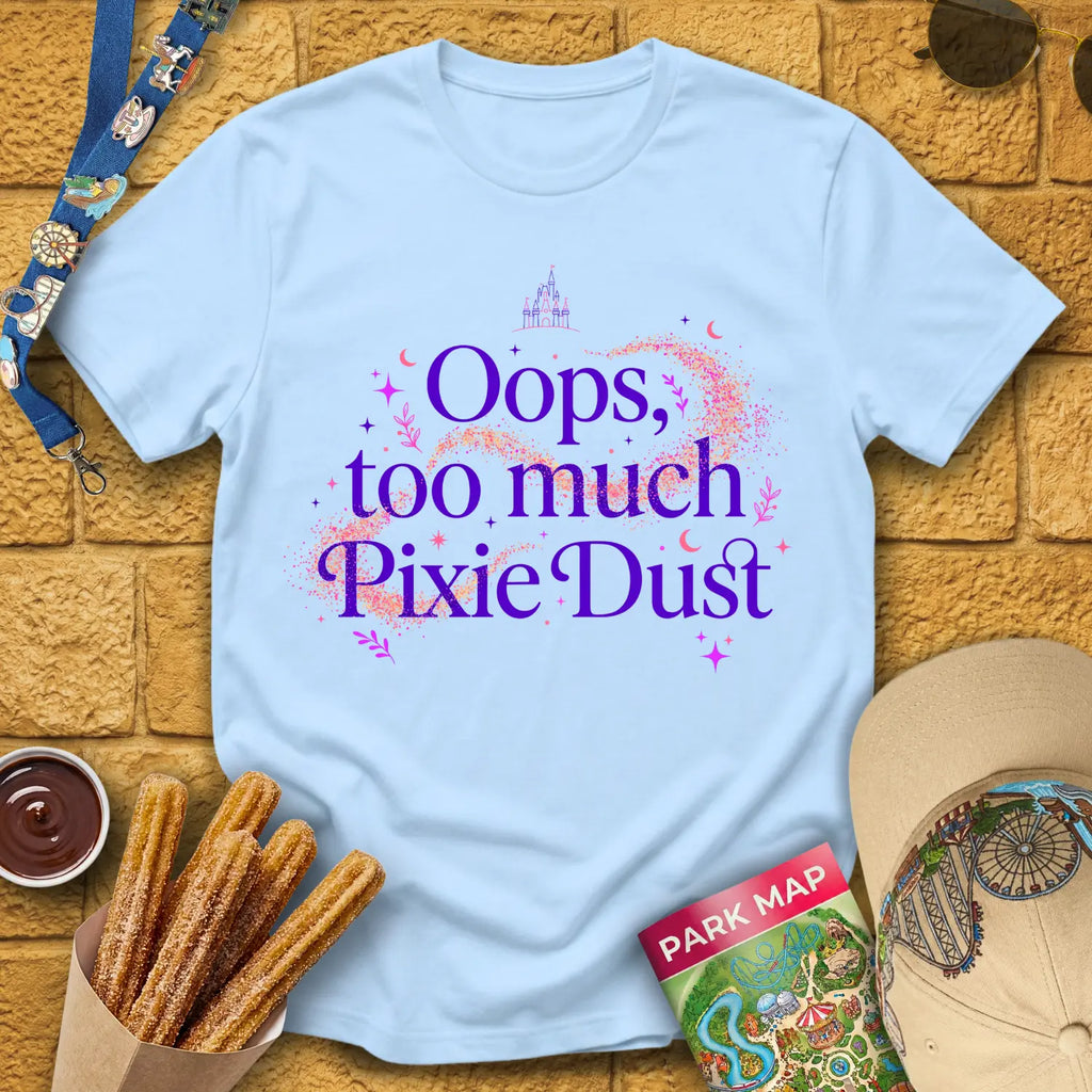 Too Much Pixie Dust [Sleek] T-Shirt for Theme Park Fans (Light Blue)