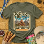 Get In Loser Mountains [Poster] T-Shirt for Theme Park Fans (Heather Military Green)