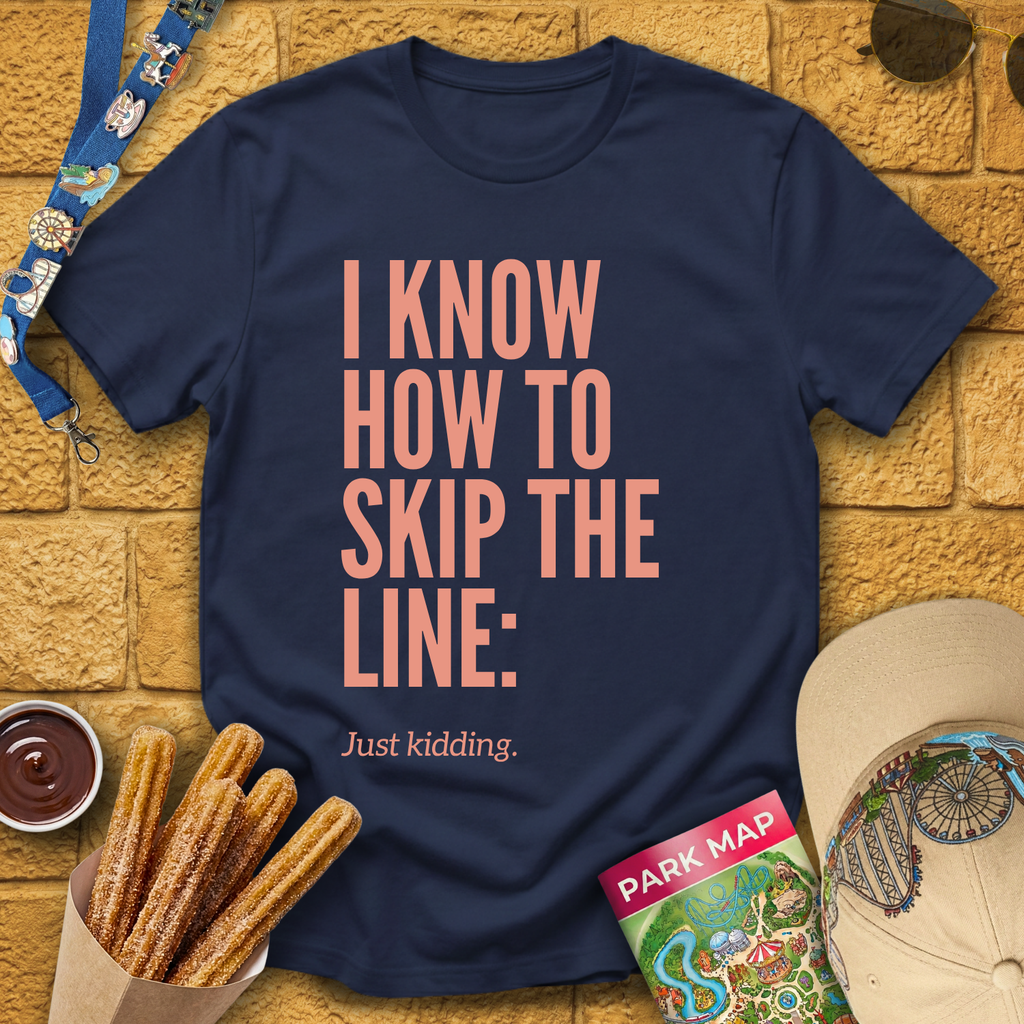 Skip The Line [Sleek] T-Shirt