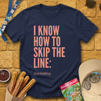 Skip The Line [Sleek] T-Shirt