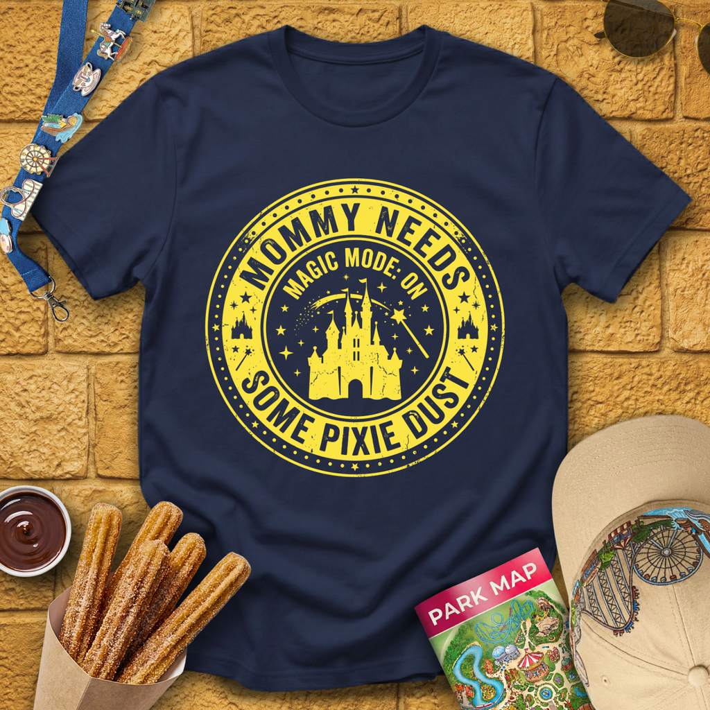 Mommy Needs Pixie Dust [Badge] T-Shirt