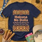 Hakuna No Dolla [Distressed] T-Shirt