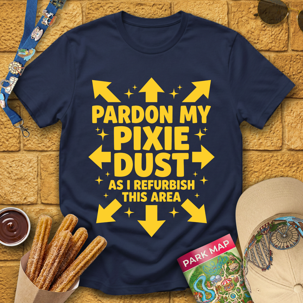 Pardon My Pixie Dust [Sleek] T-Shirt