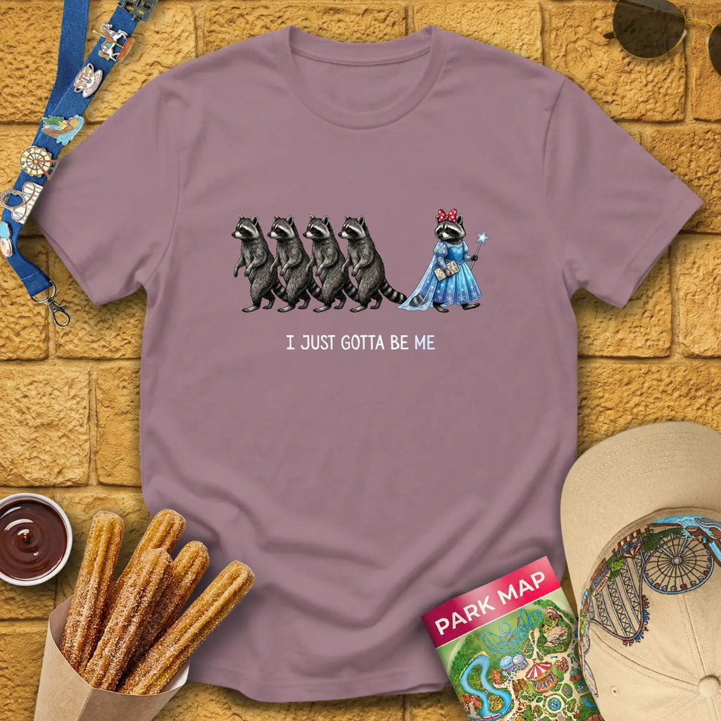 Just Gotta Be Me [Raccoon] T-Shirt for Theme Park Fans (Paragon)